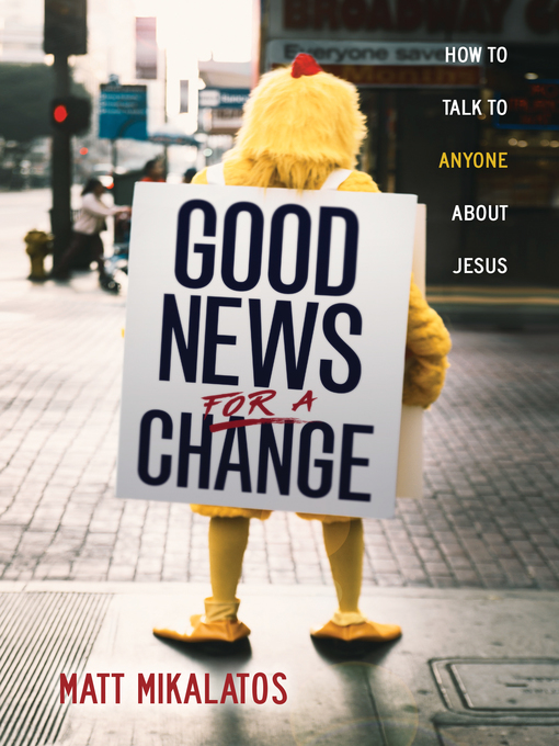 Title details for Good News for a Change by Matt Mikalatos - Available